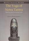 Image for The Yoga of Netra Tantra: : Third Eye and Overcoming Death