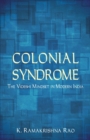Image for Colonial Syndrome: The Videshi Mindset in Modern India