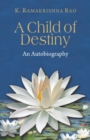 Image for Child of Destiny: An Autobiography