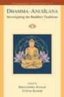 Image for Dhamma Anusilana: Investigating the Buddhist Traditions