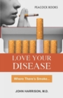 Image for Love Your Disease