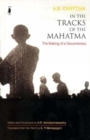 Image for In the Tracks of the Mahatma : The Making of a Documentary