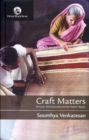 Image for Craft Matters : Artisans, Development and the Indian Nation