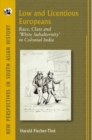 Image for Low and Licentious Europeans : Race, Class and &#39;white Subalternity&#39; in Colonial India