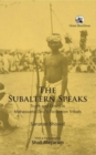Image for The Subaltern Speaks: Truth and Ethics in Mahasweta Devias Fiction on Tribals