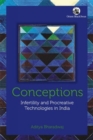Image for Conceptions: Infertility and Procreative Technologies in India