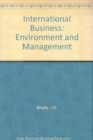 Image for International Business : Environment and Management