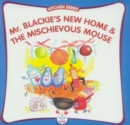 Image for Mr. Blackie&#39;s New Home and the Mischievous Mouse