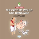 Image for The Cat That Would Not Drink Milk