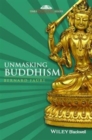 Image for Unmasking Buddhism