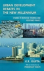 Image for Urban Development Debates in the New Millennium Studies in Revisited Theories and Redefined Praxes