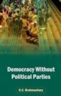 Image for Democracy without Political Parties