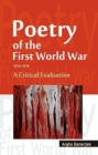 Image for Poetry of the First World War 1914 - 1918 a Critical Evaluation