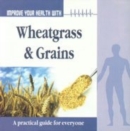 Image for Improve Your Health with Wheatgrass and Grains