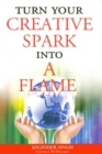 Image for Turn Your Creative Spark into a Flame