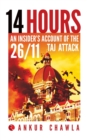 Image for 14 Hours : An Insider&#39;s Account of the 26/11 Taj Attack