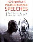 Image for 100 Significant Pre-Independence Speeches 1858-1947-