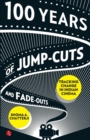 Image for 100 Years of Jump-Cuts and Fade-Outs