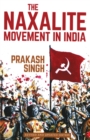 Image for The Naxalite Movement in India-New Edition
