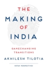 Image for The Making of India : Gamechanging Transitions