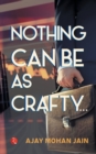 Image for Nothing Can Be as Crafty