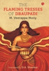 Image for THE FLAMING TRESSES OF DRAUPADI