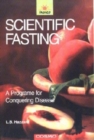 Image for Scientific fasting  : a program[m]e for conquering disease