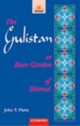 Image for The Gulistan or Rose Garden of Shaikh SA&#39;DI of Shiraz