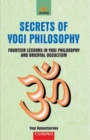 Image for Secrets of Yogi Philosophy : Fourteen Lessons in Yogi Philosophy and Oriental Occultism