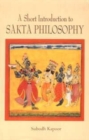 Image for A Short Introduction to Sakta Philosophy