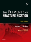 Image for The elements of fracture fixation