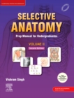 Image for Selective anatomyVolume 2,: Preparatory manual for undergraduates