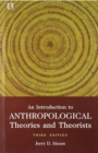 Image for An Introduction to Anthropological Theories and Theorists