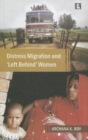 Image for Distress Migration and &#39;Left Behind&#39; Women: A Study of Rural Bihar
