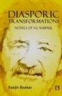 Image for Diasporic Transformations : Novels of V. S. Naipaul