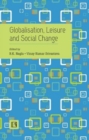 Image for Globalisation, Leisure and Social Change : Essays in Honour of Professor Ishwar P. Modi