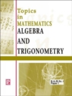 Image for Topics in Mathematics Algebra and Trigonometry