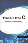 Image for Trouble Free C (Book for C Programming)