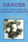 Image for Cancer  : latency prevention &amp; cure through maismatics