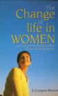 Image for Change of life in women  : &amp; the ills &amp; ailings incident thereto &amp; homeopathy