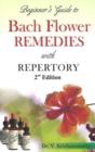 Image for Beginner&#39;s guide to Bach flower remedies  : with repertory