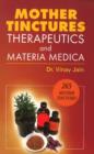 Image for Mother Tinctures, Therapeutics &amp; Materia Medica