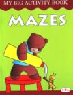 Image for Mazes My Big Activity Book