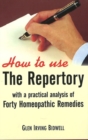 Image for How to Use the Repertory : With a Practical Analysis of Forty Homeopathic Remedies