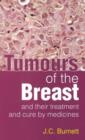 Image for Tumours of the Breast : &amp; Their Treatment &amp; Cure by Medicines