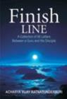 Image for Finish line  : a collection of 66 letters between a guru &amp; his disciple
