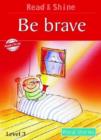 Image for Read &amp; Shine Moral Stories : Be Brave