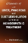 Image for Diseases of the Liver &amp; Pancreas &amp; Ductless Glands with Their Homoeopathic Treatment