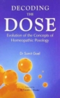 Image for Decoding the dose  : evolution of the concepts of homeopathic posology