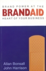 Image for Brand Aid : Brand Power at the Heart of Your Business